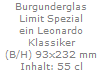 Burgunderglas
Limit Spezial
ein Leonardo
Klassiker
(B/H) 93x232 mm
Inhalt: 55 cl






Dinner oder den
Weingenuss
am Abend
(BxH) 100x230 mm
Inhalt: 74cl
