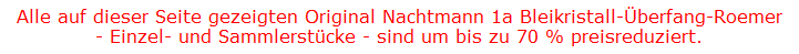 Alle auf dieser Seite gezeigten Original Nachtmann 1a Bleikristall-�berfang-Roemer
- Einzel- und Sammlerst�cke - sind um 70 % preisreduziert.