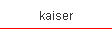 kaiser